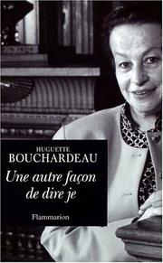 Cover of: Une autre façon de dire je by Bouchardeau, Huguette