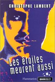 Cover of: Les étoiles meurent aussi by Christophe Lambert