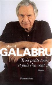 Cover of: Trois petits tours et puis s'en vont-- by Michel Galabru