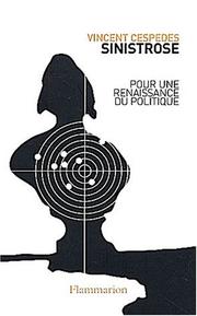 Cover of: Sinistrose: pour une renaissance du politique