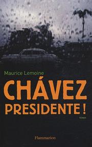 Cover of: Chavez presidente!: [roman]