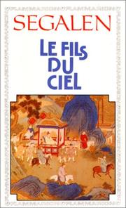 Cover of: Le Fils du ciel by Victor Segalen