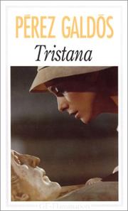Cover of: Tristana by Benito Pérez Galdós, Suzanne Raphaël, Sadi Lakhdari