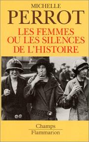 Cover of: Les Femmes ou les Silences de l'Histoire by Michelle Perrot