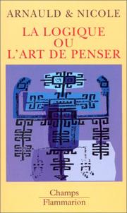 Cover of: La Logique ou l'Art de penser by Antoine Arnauld, Pierre Nicole