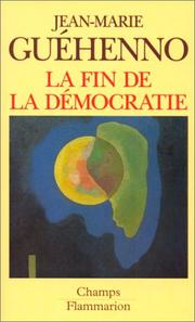 Cover of: La Fin de la démocratie by Jean-Marie Guéhenno