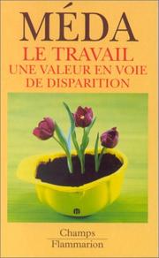 Cover of: Le travail : une valeur en voie de disparition