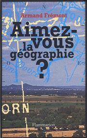 Cover of: Aimez-vous la géographie? by Armand Frémont