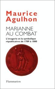 Cover of: Marianne au combat: l'imagerie et la symbolique républicaines de 1789 à 1880