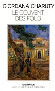 Cover of: Le couvent des fous: l'internement et ses usages en Languedoc aux XIXe et XXe siècles