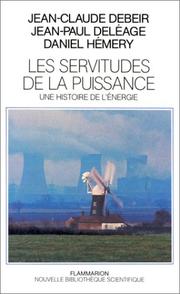 Cover of: Les servitudes de la puissance by Jean-Claude Debeir, Jean-Claude Debeir