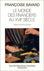 Cover of: Le monde des financiers au XVIIe siècle by Françoise Bayard
