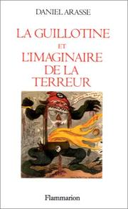 Cover of: La guillotine et l'imaginaire de la Terreur by Daniel Arasse