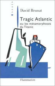 Cover of: Tragic Atlantic, ou, Les métamorphoses du Titanic