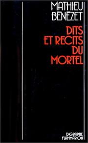 Cover of: Dits et récits du mortel by Mathieu Bénézet