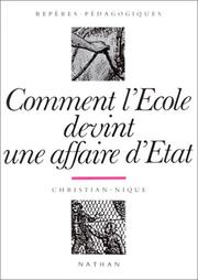 Cover of: Comment l'école devint une affaire d'Etat: 1815-1840