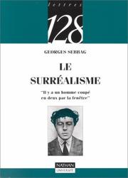 Cover of: Le surréalisme: "Il y a un homme coupé en deux par la fenêtre" : 1918-1968