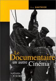 Cover of: Le documentaire, un autre cinéma by Guy Gauthier