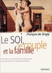 Cover of: Le soi, le couple et la famille by François de Singly