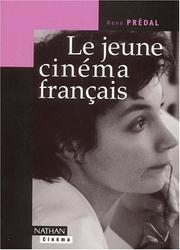 Cover of: Le jeune cinéma français by René Prédal
