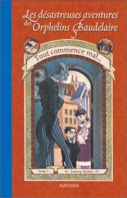 Cover of: Tout Commence Mal by Lemony Snicket, Lemony Snicket