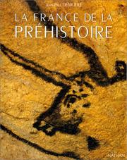 Cover of: La France de la préhistoire: mille millénaires, des premiers hommes à la conquête romaine