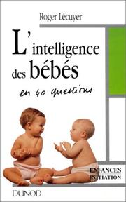 Cover of: L' intelligence des bébés by R. Lécuyer