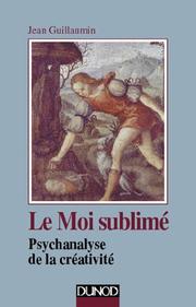 Cover of: Le moi sublimé: psychanalyse de la créativité