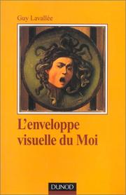 Cover of: L' enveloppe visuelle du moi by Guy Lavallée