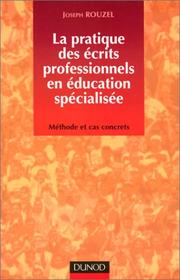 Cover of: La pratique des écrits professionnels en éducation spécialisée: méthode et cas concrets