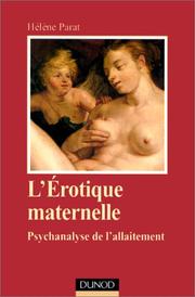 Cover of: L'érotique maternelle: Psychanalyse de l'allaitement
