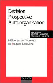 Décision, prospective, auto-organisation by Jacques Lesourne