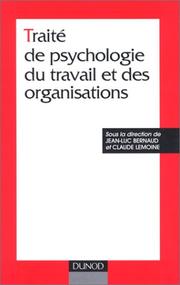 Cover of: Traité de psychologie du travail et des organisations by sous la direction de Jean-Luc Bernaud et Claude Lemoine.