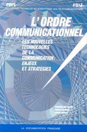 Cover of: L' Ordre communicationnel: les nouvelles technologies de la communication, enjeux et stratégies : actes du séminaire de recherche 1987-1988