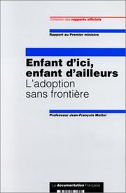 Cover of: Enfant d'ici, enfant d'ailleurs: l'adoption sans frontière : rapport au Premier ministre