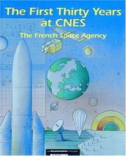Cover of: The first thirty years at CNES: The French Space Agency, 1962-1992