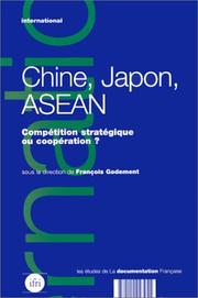 Cover of: Chine, Japon, ASEAN: compétition stratégique ou coopération ?