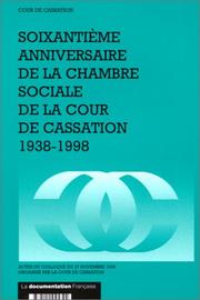 Cover of: Soixantième anniversaire de la chambre sociale de la Cour de Cassation, 1938-1998 by France. Cour de cassation. Colloque