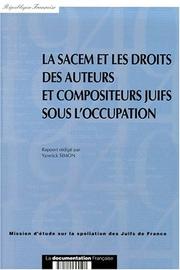 Cover of: La SACEM et les droits des auteurs et compositeurs juifs sous l'Occupation by Yannick Simon