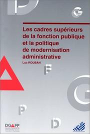 Cover of: Les cadres supérieurs de la fonction publique et la politique de modernisation administrative