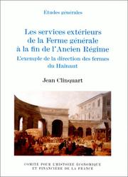 Cover of: Les services extérieurs de la Ferme générale à la fin de l'Ancien Régime: l'exemple de la direction des fermes du Hainaut
