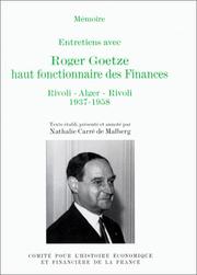 Cover of: Entretiens avec Roger Goetze, haut fonctionnaire des finances Rivoli-Alger-Rivoli, 1937-1958 by Comité pour l'histoire économique et financière de la France.