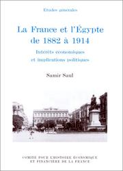 Cover of: La France et l'Egypte de 1882 à 1914 by Samir Saul