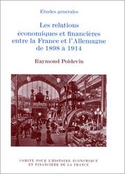 Cover of: Les relations économiques et financières entre la France et l'Allemagne de 1898 à 1914 by Raymond Poidevin