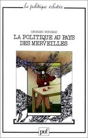 Cover of: La politique au pays des merveilles by Georges Burdeau