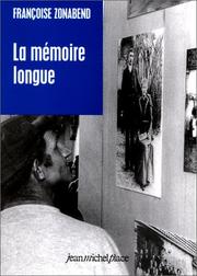 Cover of: La mémoire longue: temps et histoires au village