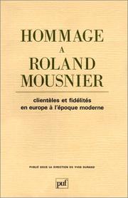 Cover of: Hommage à Roland Mousnier: clientèles et fidélités en Europe à l'époque moderne