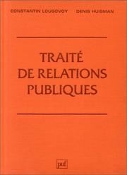 Cover of: Traité de relations publiques