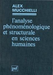 Cover of: L' analyse phénoménologique et structurale en sciences humaines by Alex Mucchielli