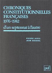 Cover of: Chroniques constitutionnelles françaises, 1976-1982: d'un septennat à l'autre